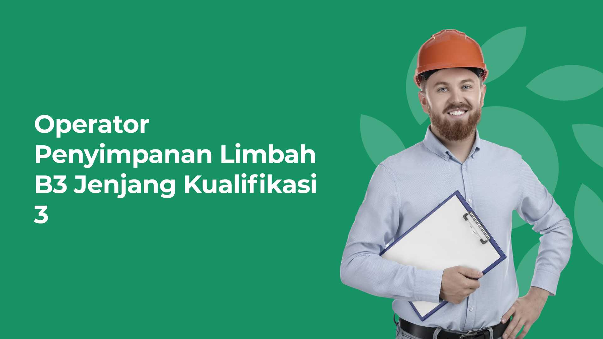 Operator Penyimpanan Limbah B3 Jenjang Kualifikasi 3