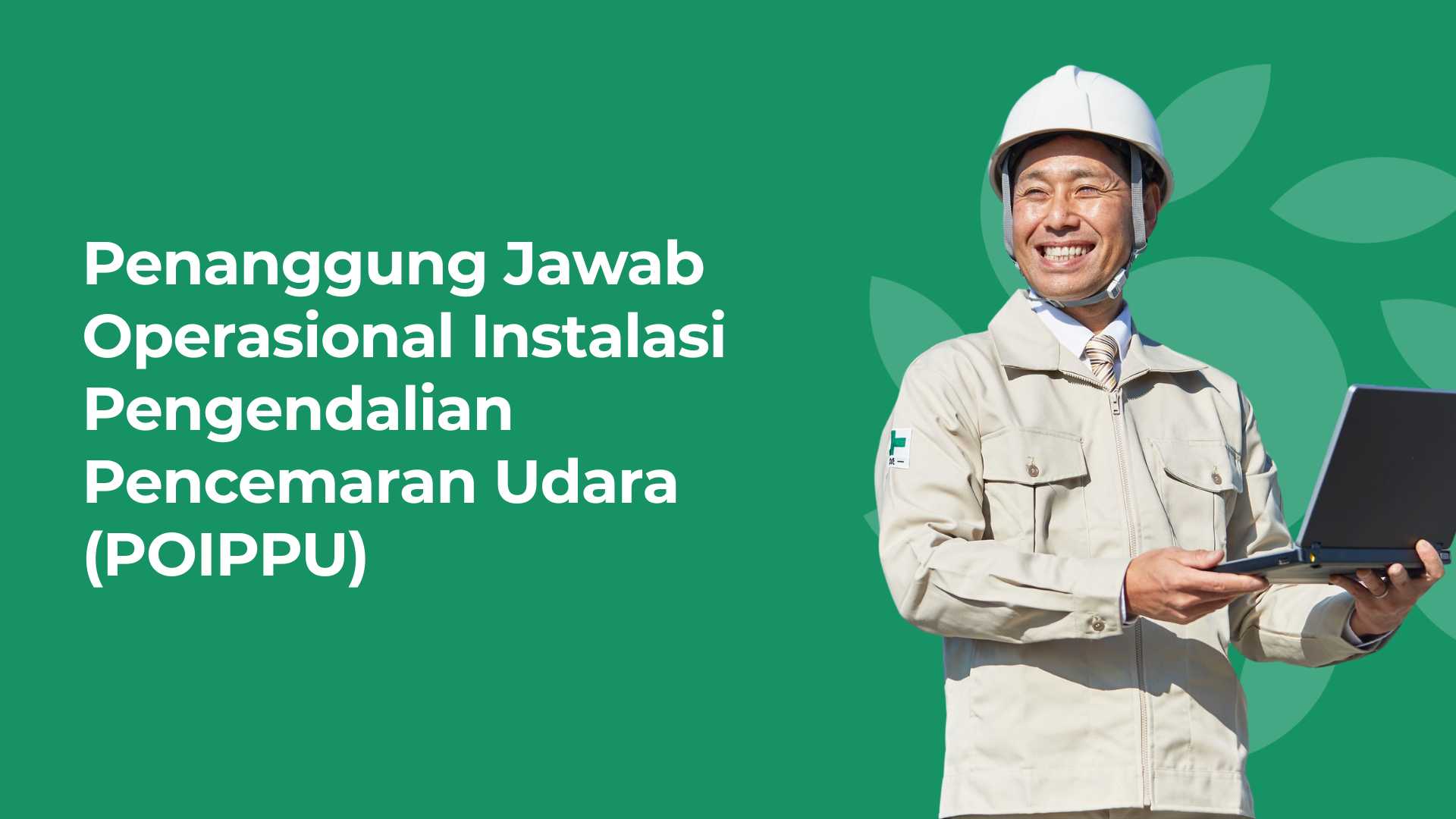 Penanggung Jawab Operasional Instalasi Pengendalian Pencemaran Udara (POIPPU)